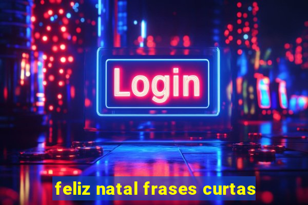 feliz natal frases curtas